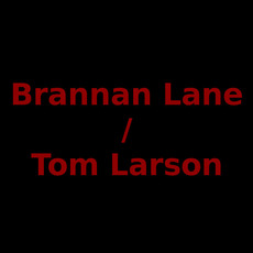 Brannan Lane / Tom Larson Music Discography