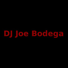 DJ Joe Bodega Music Discography