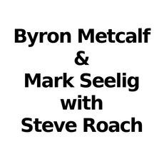 Byron Metcalf & Mark Seelig with Steve Roach Music Discography