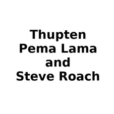 Thupten Pema Lama and Steve Roach Music Discography