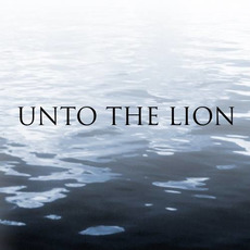 Unto The Lion Music Discography