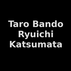 Taro Bando & Ryuichi Katsumata Music Discography
