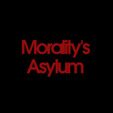 Morality's Asylum Music Discography