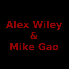 Alex Wiley & Mike Gao Music Discography