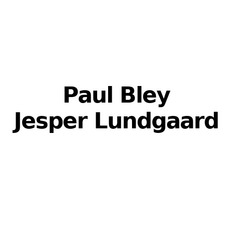 Paul Bley & Jesper Lundgaard Music Discography