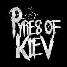 Pyres Of Kiev Music Discography