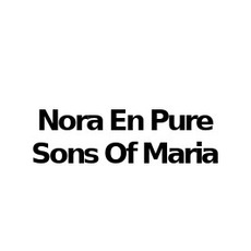 Nora En Pure & Sons Of Maria Music Discography