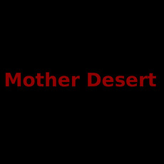 Mother Desert Music Discography