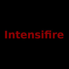 Intensifire Music Discography