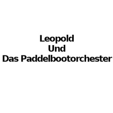 Leopold Und Das Paddelbootorchester Music Discography
