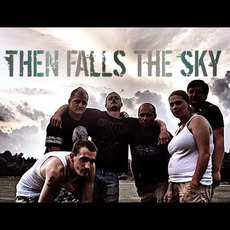 Then Falls The Sky Music Discography