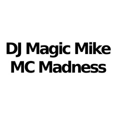 DJ Magic Mike & MC Madness Music Discography
