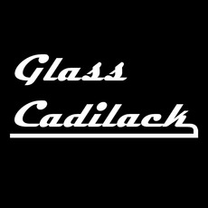 Glass Cadilack Music Discography