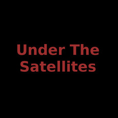 Under The Satellites Music Discography