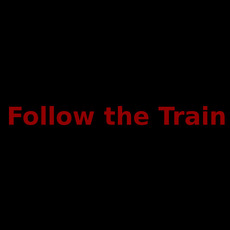 Follow the Train Music Discography