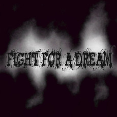 Fight For A Dream Music Discography