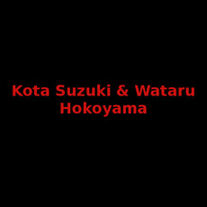 Kota Suzuki & Wataru Hokoyama Music Discography