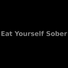 Eat Yourself Sober Music Discography