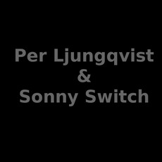 Per Ljungqvist & Sonny Switch Music Discography