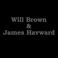 Will Brown & James Hayward Music Discography