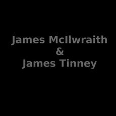 James McIlwraith & James Tinney Music Discography