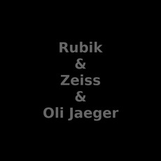 Rubik & Zeiss & Oli Jaeger Music Discography