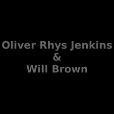 Oliver Rhys Jenkins & Will Brown Music Discography