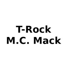 T-Rock & M.C. Mack Music Discography