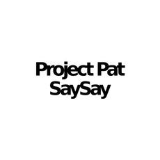 SaySay & Project Pat Music Discography