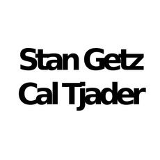 Cal Tjader & Stan Getz Music Discography
