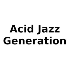 Acid Jazz Generation Music Discography