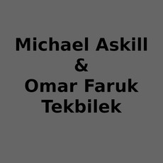 Michael Askill & Omar Faruk Tekbilek Music Discography