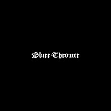 Blurr Thrower Music Discography