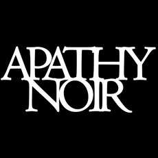 Apathy Noir Music Discography