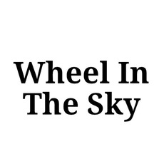 Wheel In The Sky Music Discography
