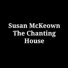 Susan McKeown & The Chanting House Music Discography