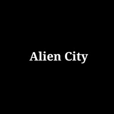 Alien City Music Discography