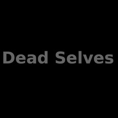 Dead Selves Music Discography