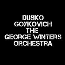 Dusko Goykovich & The George Winters Orchestra Music Discography
