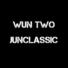 Wun Two & Junclassic Music Discography