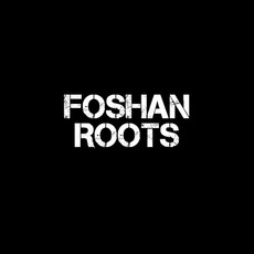 Foshan Roots Music Discography