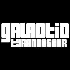 Galactic Tyrannosaur Music Discography