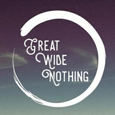 Great Wide Nothing Music Discography