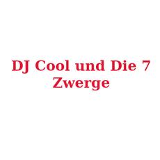 DJ Cool und Die 7 Zwerge Music Discography