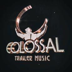 Colossal Trailer Music Music Discography
