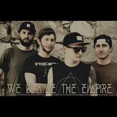 We Blame The Empire Music Discography