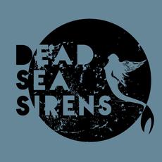 Dead Sea Sirens Music Discography