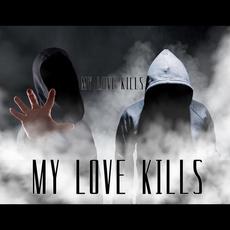 My Love Kills Music Discography