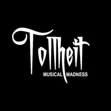 Tollheit Music Discography