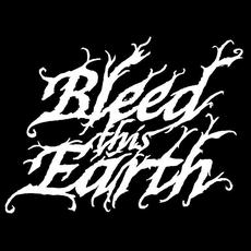 Bleed This Earth Music Discography